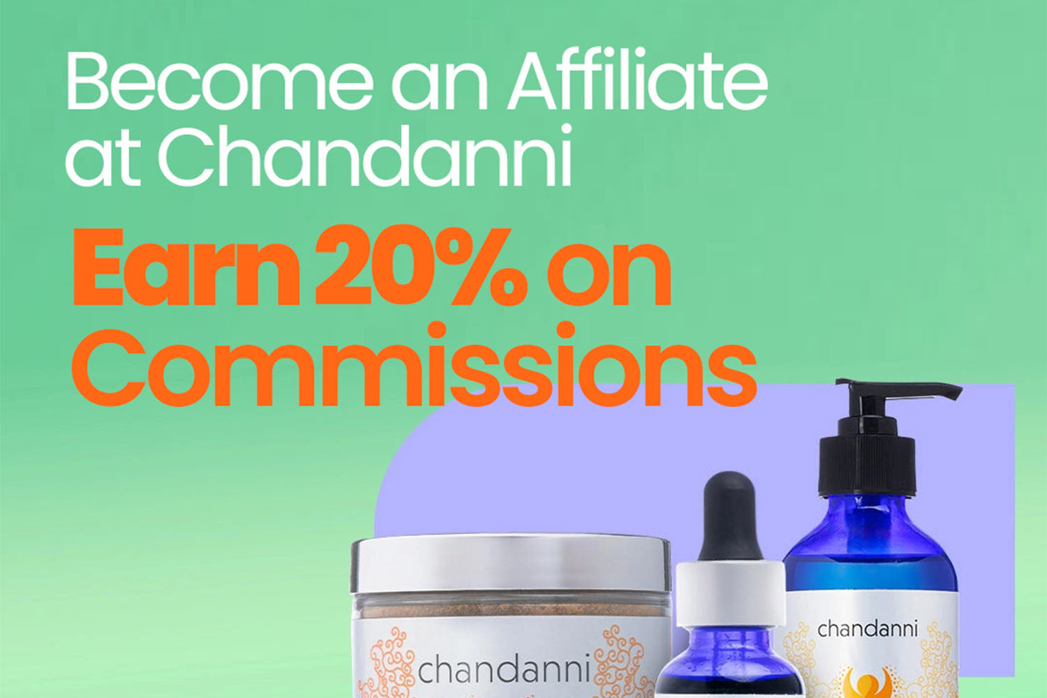 Spreading Wellness - How Chandanni Affiliates Earn 20% on Commissions